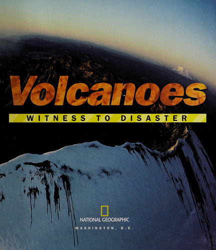 Witness to Disaster: Volcanoes