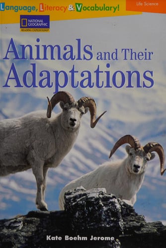 Language, Literacy & Vocabulary - Reading Expeditions (Life Science/Human Body): Animals and Their Adaptations (Language, Literacy, and Vocabulary - Reading Expeditions)