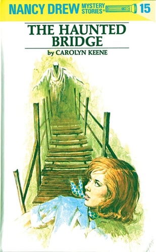 The Haunted Bridge Nancy Drew Mysteries, bk 15