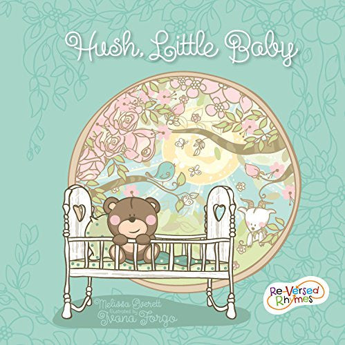 Hush Little Baby (Re-versed Rhymes)
