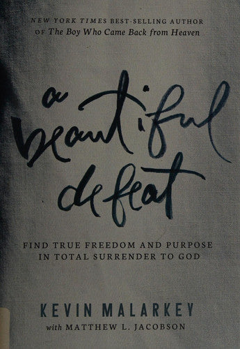 A Beautiful Defeat: Find True Freedom and Purpose in Total Surrender to God