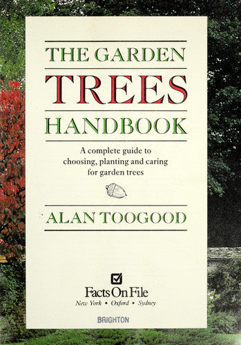 The Garden Trees Handbook A Complete Guide to Choosing, Planting, and Caring for Garden Trees