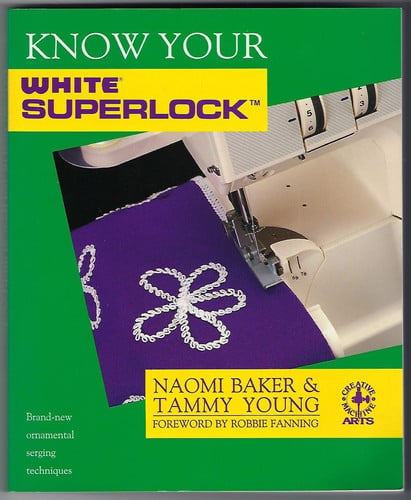 Know Your White Superlock (Creative Machine Arts Series)