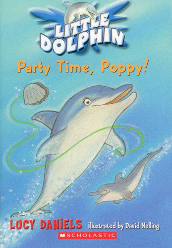 Party Time, Poppy! (Little Dolphin)