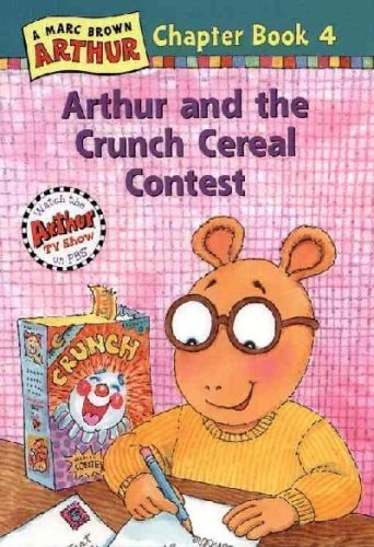 Arthur and the Crunch Cereal Contest (Arthur Chapter Book Ser., No. 4)