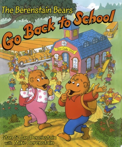 The Berenstain Bears Go Back to School