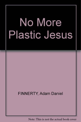 No More Plastic Jesus: Global Justice and Christian Lifestyle