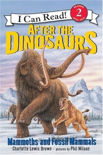 After the Dinosaurs Mammoths and Fossil Mammals
