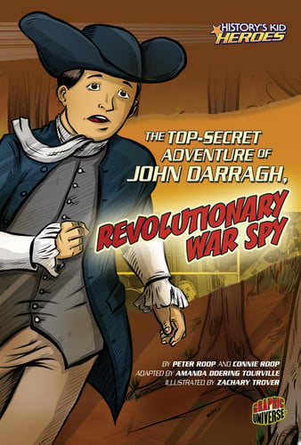 The Top-secret Adventure of John Darragh, Revolutionary War Spy (History's Kid Heroes)