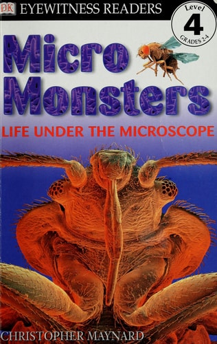 DK Readers L4: Micromonsters Life Under the Microscope
