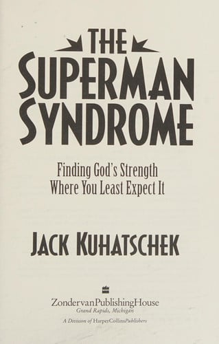 The Superman Syndrome: Finding God's Strength Where You Least Expect It