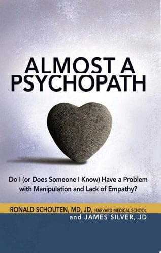 Almost a Psychopath Do I (or Does Someone I Know) Have a Problem with Manipulation and Lack of Empathy?