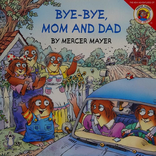 Little Critter: Bye-Bye, Mom and Dad