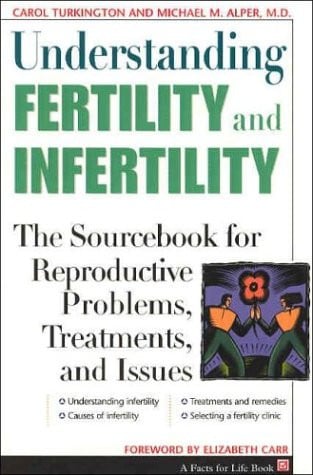 Understanding Fertility and Infertility: The Sourcebook for Reproductive Problems, Treatments, and Issues (Facts for Life)