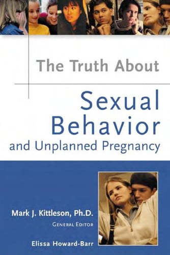 Truth About Sexual Behavior And Unplanned Pregnancy (The Truth About Series)