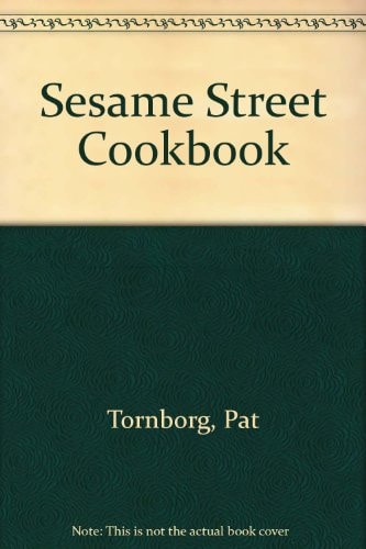 The Sesame Street Cookbook Featuring Jim Henson's Muppets