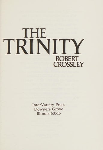 The Trinity: The Truth About God in an Age of Confusion