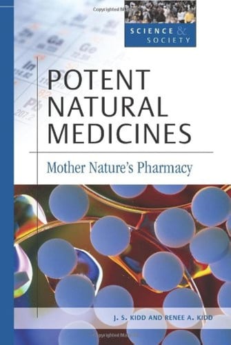 Potent Natural Medicines: Mother Nature's Pharmacy (Science & Society)