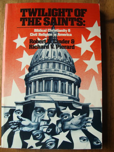 Twilight of the saints: Biblical Christianity & civil religion in America