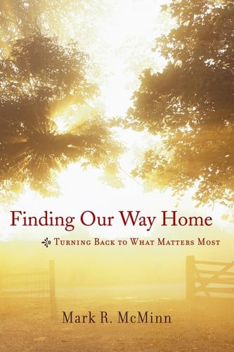 Finding Our Way Home: Turning Back to What Matters Most