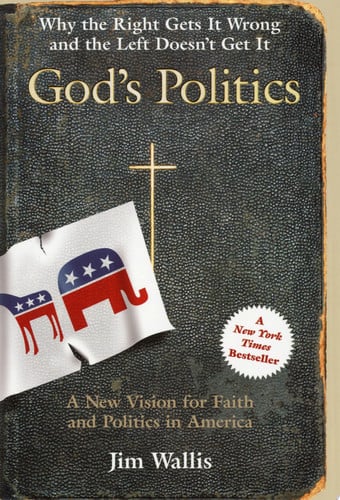 God's Politics: Why the Right Gets It Wrong and the Left Doesn't Get It