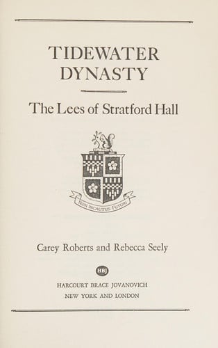 Tidewater Dynasty: The Lees of Stratford Hall