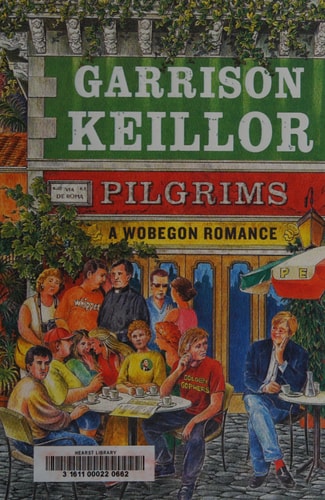 Pilgrims: A Wobegon Romance (Lake Wobegon)