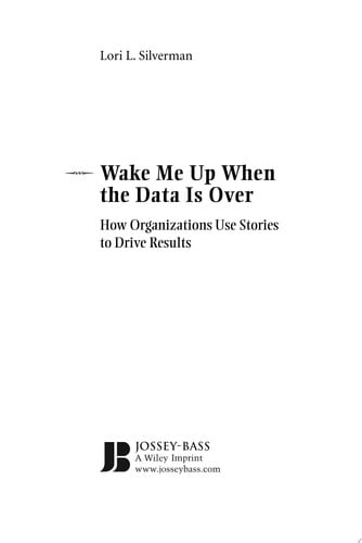 Wake Me Up When the Data Is Over: How Organizations Use Stories to Drive Results