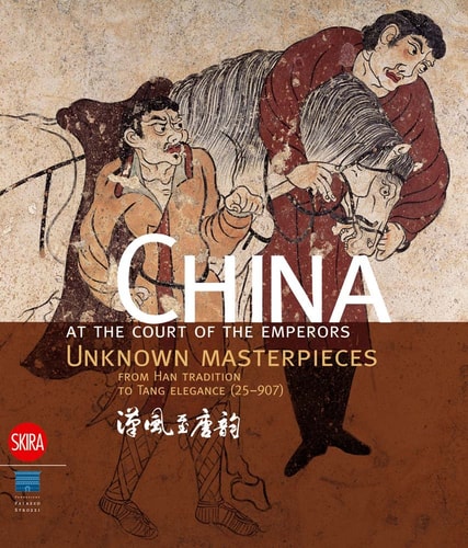 China at the Court of the Emperors: Unknown Masterpieces from Han Tradition to Tang Elegance (25-907