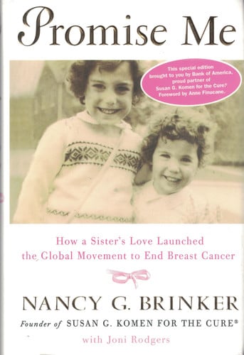 Promise Me: How a Sister's Love Launched the Global Movement to End Breast Cancer