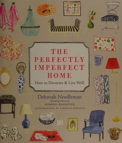 The Perfectly Imperfect Home How to Decorate and Live Well