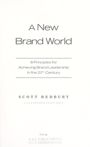 A New Brand World: Eight Principles for Achieving Brand Leadership in the 21st Century