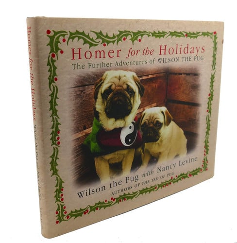 Homer for the Holidays: The Further Adventures of Wilson the Pug