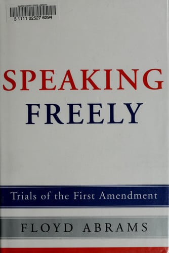 Speaking Freely: Trials of the First Amendment