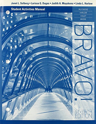 Student Activity Manual for Muyskens/Harlow/Vialet/Brière's Bravo!