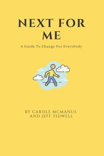 Next For Me: A Guide to Change for Everybody
