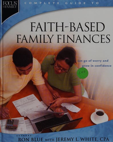 Faith-Based Family Finances: Let Go of Worry and Grow in Confidence (Focus on the Family)