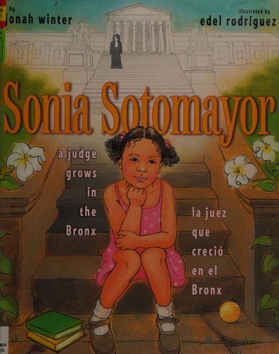 Sonia Sotomayor A Judge Grows in the Bronx