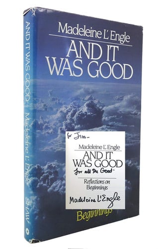 And It Was Good: Reflections on Beginnings (Wheaton Literary Series)
