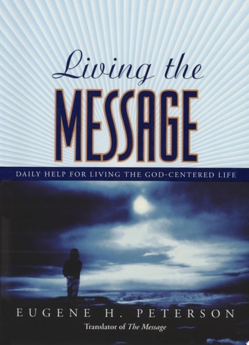 Living the Message Daily Help For Living the God-Centered Life