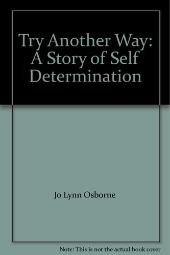 Try Another Way: A Story of Self Determination
