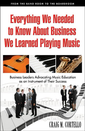 Everything We Needed to Know About Business, We Learned Playing Music