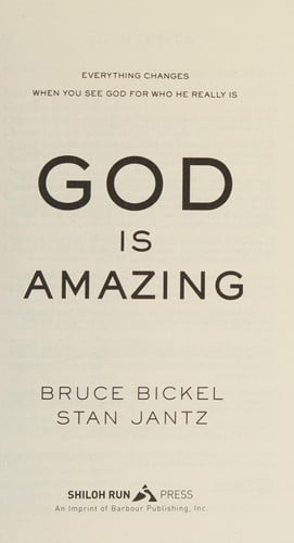 God Is Amazing: Everything Changes When You See God for Who He Really Is