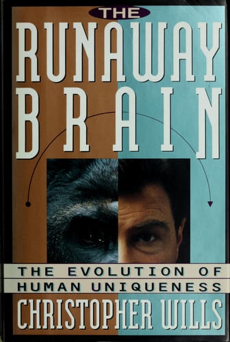 The Runaway Brain: The Evolution Of Human Uniqueness