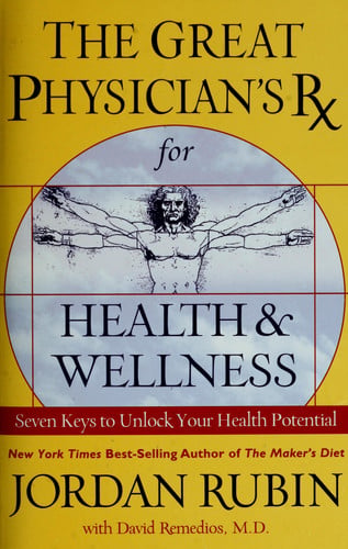 The Great Physician's RX for Health & Wellness: Seven Keys to Unlock Your Health Potential