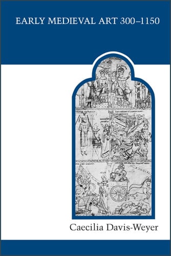 Early Medieval Art 300-1150: Sources and Documents (MART: The Medieval Academy Reprints for Teaching)