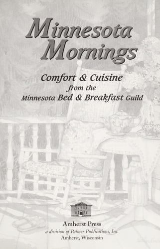 Minnesota Mornings-Comfort & Cuisine from Minnesota's Bed & Breakfast Guild
