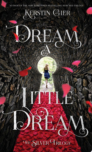 Dream a Little Dream The Silver Trilogy