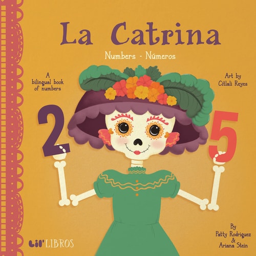 La Catrina: Numbers / Números A Bilingual Book of Numbers