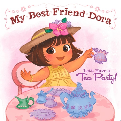 Let's Have a Tea Party! My Best Friend Dora